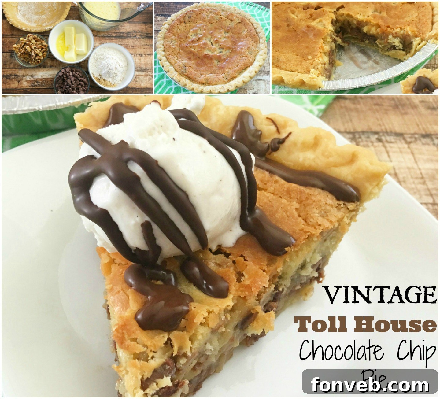 Collage of various images of the Vintage Toll House Chocolate Chip Pie